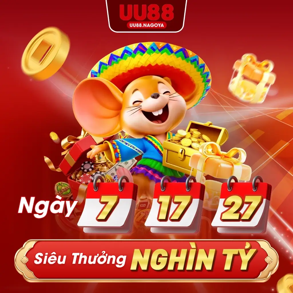UU88 Ngày 7-17-27 siêu thưởng nghìn tỷ