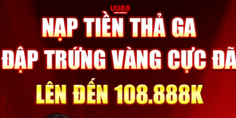 UU88 đập trứng vàng trúng 108.888K khi nạp tiền